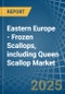 Eastern Europe - Frozen Scallops, including Queen Scallop - Market Analysis, Forecast, Size, Trends and Insights. Update: COVID-19 Impact - Product Thumbnail Image