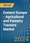 Eastern Europe - Agricultural and Forestry Tractors - Market Analysis, Forecast, Size, Trends and Insights. Update: COVID-19 Impact - Product Thumbnail Image
