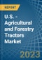 U.S. - Agricultural and Forestry Tractors - Market Analysis, Forecast, Size, Trends and Insights. Update: COVID-19 Impact - Product Image