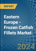 Eastern Europe - Frozen Catfish Fillets - Market Analysis, Forecast, Size, Trends and Insights. Update: COVID-19 Impact- Product Image