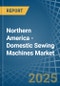 Northern America - Domestic Sewing Machines - Market Analysis, Forecast, Size, Trends and Insights. Update: COVID-19 Impact - Product Thumbnail Image