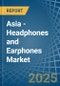 Asia - Headphones and Earphones - Market Analysis, Forecast, Size, Trends and Insights. Update: COVID-19 Impact - Product Image