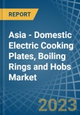 Asia - Domestic Electric Cooking Plates, Boiling Rings and Hobs - Market Analysis, Forecast, Size, Trends and Insights. Update: COVID-19 Impact- Product Image