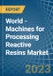World - Machines for Processing Reactive Resins - Market Analysis, forecast, Size, Trends and Insights. Update: COVID-19 Impact - Product Image
