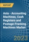 Asia - Accounting Machines, Cash Registers and Postage-Franking Machines - Market Analysis, Forecast, Size, Trends and Insights. Update: COVID-19 Impact - Product Thumbnail Image