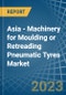 Asia - Machinery for Moulding or Retreading Pneumatic Tyres - Market Analysis, forecast, Size, Trends and Insights. Update: COVID-19 Impact - Product Thumbnail Image