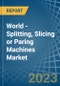 World - Splitting, Slicing or Paring Machines - Market Analysis, Forecast, Size, Trends and Insights. Update: COVID-19 Impact - Product Image