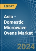 Asia - Domestic Microwave Ovens - Market Analysis, Forecast, Size, Trends and Insights. Update: COVID-19 Impact- Product Image