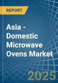 Asia - Domestic Microwave Ovens - Market Analysis, Forecast, Size, Trends and Insights. Update: COVID-19 Impact- Product Image