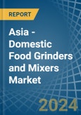 Asia - Domestic Food Grinders and Mixers - Market Analysis, Forecast, Size, Trends and Insights. Update: COVID-19 Impact- Product Image