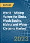 World - Mixing Valves for Sinks, Wash Basins, Bidets and Water Cisterns - Market Analysis, forecast, Size, Trends and Insights. Update: COVID-19 Impact - Product Image