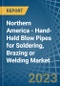 Northern America - Hand-Held Blow Pipes for Soldering, Brazing or Welding - Market Analysis, forecast, Size, Trends and Insights. Update: COVID-19 Impact - Product Image