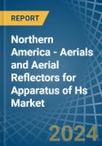 Northern America - Aerials and Aerial Reflectors for Apparatus of Hs - Market Analysis, forecast, Size, Trends and Insights. Update: COVID-19 Impact- Product Image