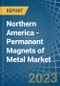 Northern America - Permanent Magnets of Metal - Market Analysis, Forecast, Size, Trends and Insights. Update: COVID-19 Impact - Product Image