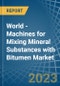 World - Machines for Mixing Mineral Substances with Bitumen - Market Analysis, forecast, Size, Trends and Insights. Update: COVID-19 Impact - Product Image