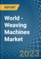 World - Weaving Machines - Market Analysis, Forecast, Size, Trends and Insights. Update: COVID-19 Impact - Product Image