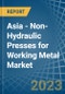 Asia - Non-Hydraulic Presses for Working Metal - Market Analysis, forecast, Size, Trends and Insights. Update: COVID-19 Impact - Product Thumbnail Image