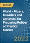 World - Mixers, Kneaders and Agitators, for Preparing Rubber or Plastics - Market Analysis, forecast, Size, Trends and Insights. Update: COVID-19 Impact - Product Image
