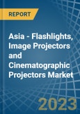Asia - Flashlights, Image Projectors and Cinematographic Projectors - Market Analysis, Forecast, Size, Trends and Insights. Update: COVID-19 Impact- Product Image