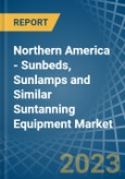 Northern America - Sunbeds, Sunlamps and Similar Suntanning Equipment - Market Analysis, Forecast, Size, Trends and Insights. Update: COVID-19 Impact- Product Image