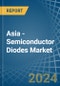 Asia - Semiconductor Diodes - Market Analysis, Forecast, Size, Trends and Insights. Update: COVID-19 Impact - Product Image