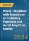 World - Machines with Translation or Dictionary Functions and Aerial Amplifiers - Market Analysis, Forecast, Size, Trends and Insights. Update: COVID-19 Impact - Product Image