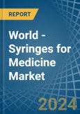 World - Syringes for Medicine - Market Analysis, forecast, Size, Trends and Insights. Update: COVID-19 Impact- Product Image