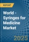 World - Syringes for Medicine - Market Analysis, forecast, Size, Trends and Insights. Update: COVID-19 Impact - Product Image