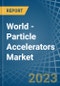 World - Particle Accelerators - Market Analysis, Forecast, Size, Trends and Insights. Update: COVID-19 Impact - Product Image
