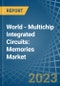 World - Multichip Integrated Circuits: Memories - Market Analysis, Forecast, Size, Trends and Insights. Update: COVID-19 Impact - Product Image