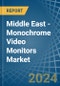 Middle East - Monochrome Video Monitors - Market Analysis, Forecast, Size, Trends and Insights. Update: COVID-19 Impact - Product Thumbnail Image