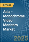 Asia - Monochrome Video Monitors - Market Analysis, Forecast, Size, Trends and Insights. Update: COVID-19 Impact- Product Image