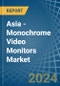 Asia - Monochrome Video Monitors - Market Analysis, Forecast, Size, Trends and Insights. Update: COVID-19 Impact - Product Thumbnail Image