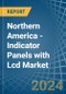 Northern America - Indicator Panels with Lcd - Market Analysis, Forecast, Size, Trends and Insights. Update: COVID-19 Impact - Product Thumbnail Image