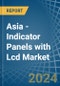 Asia - Indicator Panels with Lcd - Market Analysis, Forecast, Size, Trends and Insights. Update: COVID-19 Impact - Product Thumbnail Image
