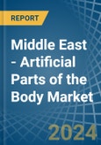 Middle East - Artificial Parts of the Body - Market Analysis, Forecast, Size, Trends and Insights. Update: COVID-19 Impact- Product Image