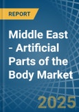 Middle East - Artificial Parts of the Body - Market Analysis, Forecast, Size, Trends and Insights. Update: COVID-19 Impact- Product Image