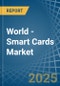 World - Smart Cards - Market Analysis, Forecast, Size, Trends and Insights. Update: COVID-19 Impact - Product Thumbnail Image