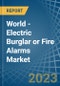 World - Electric Burglar or Fire Alarms - Market Analysis, Forecast, Size, Trends and Insights. Update: COVID-19 Impact - Product Image