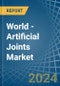 World - Artificial Joints - Market Analysis, Forecast, Size, Trends and Insights. Update: COVID-19 Impact - Product Image