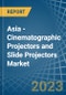 Asia - Cinematographic Projectors and Slide Projectors - Market Analysis, Forecast, Size, Trends and Insights. Update: COVID-19 Impact - Product Image