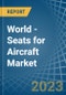 World - Seats for Aircraft - Market Analysis, forecast, Size, Trends and Insights. Update: COVID-19 Impact - Product Image