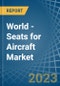 World - Seats for Aircraft - Market Analysis, forecast, Size, Trends and Insights. Update: COVID-19 Impact - Product Image