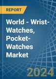 World - Wrist-Watches, Pocket-Watches (Case of Precious Metal) - Market Analysis, Forecast, Size, Trends and Insights. Update: COVID-19 Impact- Product Image