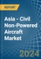 Asia - Civil Non-Powered Aircraft - Market Analysis, Forecast, Size, Trends and Insights. Update: COVID-19 Impact - Product Thumbnail Image