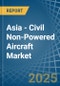 Asia - Civil Non-Powered Aircraft - Market Analysis, Forecast, Size, Trends and Insights. Update: COVID-19 Impact - Product Image