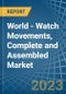 World - Watch Movements, Complete and Assembled - Market Analysis, Forecast, Size, Trends and Insights. Update: COVID-19 Impact - Product Thumbnail Image