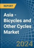 Asia - Bicycles and Other Cycles - Market Analysis, Forecast, Size, Trends and Insights. Update: COVID-19 Impact- Product Image