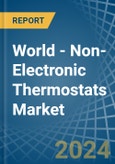 World - Non-Electronic Thermostats - Market Analysis, Forecast, Size, Trends and Insights. Update: COVID-19 Impact- Product Image