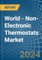 World - Non-Electronic Thermostats - Market Analysis, Forecast, Size, Trends and Insights. Update: COVID-19 Impact - Product Image